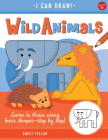 Wild Animals: Learn to draw using basic shapes--step by step! (I Can Draw #1) By Emily Fellah Cover Image
