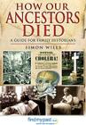 How Our Ancestors Died: A Guide for Family Historians Cover Image