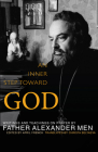 An Inner Step Toward God: Writings and Teachings on Prayer by Father Alexander Men By Father Alexander Men Cover Image