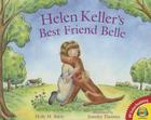 Helen Keller's Best Friend Belle (AV2 Fiction Readalong #140) By Holly M. Barry, Jennifer Thermes (Illustrator) Cover Image
