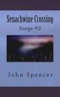 Senachwine Crossing: Surge #2 By John Spencer Cover Image