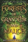 Forests of Grandeur and Malice By Melanie Cellier Cover Image
