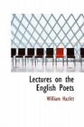 Lectures on the English Poets By William Hazlitt Cover Image