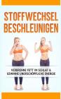 Stoffwechsel Beschleunigen: Verbrenne Fett Im Schlaf & Gewinne Unerschöpfliche Energie Cover Image