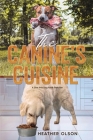 The Canine's Cuisine: A Dive into Dog Food Evolution By Heather Olson Cover Image