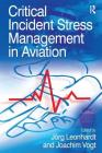 Critical Incident Stress Management in Aviation By Joerg Leonhardt (Editor), Joachim Vogt Cover Image