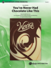 You've Never Had Chocolate Like This: Conductor Score & Parts (Pop Intermediate String Orchestra) Cover Image