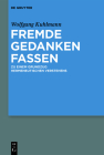 Fremde Gedanken Fassen: Zu Einem Grundzug Hermeneutischen Verstehens By Wolfgang Kuhlmann Cover Image