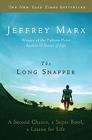 The Long Snapper: A Second Chance, a Super Bowl, a Lesson for Life By Jeffrey Marx Cover Image
