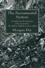 The Sacramental System By Morgan Dix Cover Image