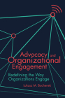 Advocacy and Organizational Engagement: Redefining the Way Organizations Engage By Lukasz M. Bochenek Cover Image