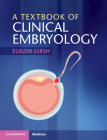 A Textbook of Clinical Embryology By Eliezer Girsh (Editor) Cover Image