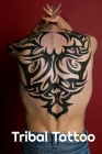 Tribal Tattoo: 60 Body Ink Designs to Inspire your Next Tattoo Project By Inked Sam Cover Image