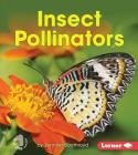 Insect Pollinators (First Step Nonfiction. Pollination) Cover Image