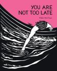 You Are Not Too Late By Nikki McClure Cover Image