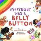 Everybody Has a Belly Button By Cerina Vincent, Zoi Hunter (Illustrator) Cover Image