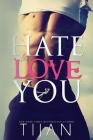 Hate To Love You By Tijan Cover Image