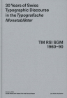 30 Years of Swiss Typographic Discourse in the Typografische Monatsblätter: TM RSI SGM 1960-90 Cover Image
