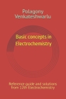 Basic concepts in Electrochemistry: Reference guide and solutions from 12th Electrochemistry By Polagony Venkateshwarlu Cover Image