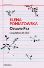 Octavio Paz. Las palabras del árbol / Octavio Paz. The Words of the Tree By Elena Poniatowska Cover Image