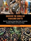 Discover the World of Paracord Crafts: Book for Creating Unique Beach Wear Accessories, Bracelets, Wallets, and Camera Straps Cover Image
