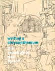 Writing a Chrysanthemum: The Drawings of Rick Barton By Rick Barton (Artist), Rachel Federman (Editor) Cover Image