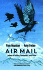 Air Mail: Letters of Politics, Pandemics, and Place By Amy Irvine, Pam Houston Cover Image