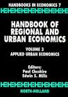 Handbook of Regional and Urban Economics: Applied Urban Economics Volume 3 (Handbook of Regional & Urban Economics #3) By P. C. Cheshire (Editor), E. S. Mills (Editor) Cover Image