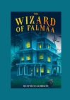The Wizard of Palmaa: Story Book For Kids Ages 8 to 12 Years Old By Beatrice Harrison Cover Image
