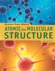 Atomic and Molecular Structure (Science Made Simple) By Joel Chaffee Cover Image