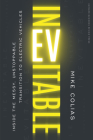 Inevitable: Inside the Messy, Unstoppable Transition to Electric Vehicles By Mike Colias Cover Image