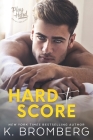 Hard to Score By K. Bromberg Cover Image