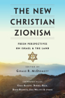 The New Christian Zionism: Fresh Perspectives on Israel and the Land Cover Image