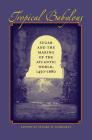 Tropical Babylons: Sugar and the Making of the Atlantic World, 1450-1680 By Stuart B. Schwartz (Editor) Cover Image