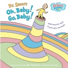 Dr. Seuss's Oh, Baby! Go, Baby! (Dr. Seuss Nursery Collection) Cover Image