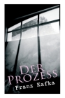 Der Prozess: Klassiker der Weltliteratur By Franz Kafka Cover Image