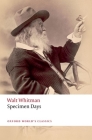 Specimen Days (Oxford World's Classics) By Walt Whitman, Max Cavitch Cover Image