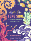 High-Vibe Feng Shui: 11 Steps to Achieving Your Best Life By Ashley Cantley, Sophie Jaffe (Foreword by) Cover Image