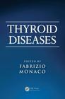 Thyroid Diseases By Fabrizio Monaco (Editor) Cover Image