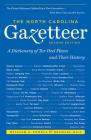 The North Carolina Gazetteer, 2nd Ed: A Dictionary of Tar Heel Places and Their History By William S. Powell, Michael Hill Cover Image