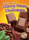 Cocoa Bean to Chocolate (Beginning to End) By Rachel Grack Cover Image