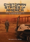 Dystopian States of America: Apocalyptic Visions and Warnings in Literature and Film By Matthew Hill (Editor) Cover Image