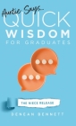 Auntie Says: Quick Wisdom for Graduates (The Niece Release Edition) By Denean Bennett Cover Image