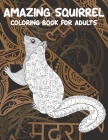 Amazing Squirrel - Coloring Book for adults Cover Image