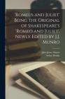 'Romeus and Juliet' Being the Original of Shakespeare's 'Romeo and Juliet'. Newly Edited by J.J. Munro By John James Munro, Arthur Brooke Cover Image
