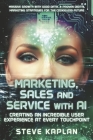 Marketing, Sales and Service with AI: Creating an Incredible User Experience at Every Touchpoint Cover Image