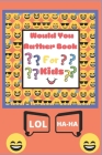Would You Rather Book for Kids: The Book of Silly Scenarios, Challenging Choices, and Hilarious Situations the Whole Family Will Love (Game Book Gift (Laugh Out Loud #2) Cover Image