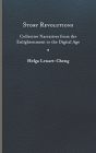Story Revolutions: Collective Narratives from the Enlightenment to the Digital Age (Cultural Frames) By Helga Lenart-Cheng Cover Image