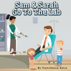 Sam and Sarah Go To the Lab By Franchesca Kelly Cover Image