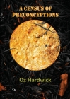 A Census of Preconceptions By Oz Hardwick Cover Image